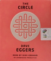 The Circle written by Dave Eggers performed by Dion Graham on Audio CD (Unabridged)